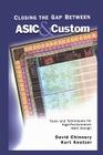 Closing the Gap Between ASIC & Custom: Tools and Techniques for High-Performance ASIC Design By David Chinnery, Kurt Keutzer Cover Image