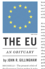 The E.U.: An Obituary By John R. Gillingham Cover Image