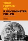 Your Private Sky: R. Buckminster Fuller: The Art of Design Science By Joachim Krausse (Editor), Claude Lichtenstein (Editor), Integral Lars Muller (Designed by) Cover Image