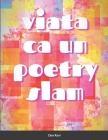 Viata ca un poetry slam: Iesiri din real By Don Ravi Cover Image