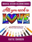 All You Need Is LOVE (Love Volume 1): 48 Mandalas for You to Color and Enjoy By Magical Design Studios, Katie Darden Cover Image