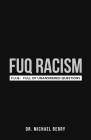 FUQ Racism: F.U.Q.- Full Of Unanswered Questions Cover Image