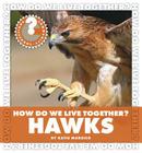 How Do We Live Together? Hawks (Community Connections: How Do We Live Together?) Cover Image