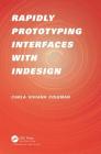Rapidly Prototyping Interfaces with Indesign By Carla Viviana Coleman Cover Image