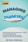 Managing Diabetes: Understanding and Controlling Type 1, Type 2, and Gestational Diabetes, Practical Strategies for Blood Sugar Managemen Cover Image