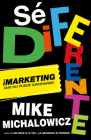 Sé diferente: Marketing que no puede ignorarse / Get Different, Marketing That C an't Be Ignored! By Mike Michalowicz Cover Image