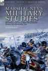 Marshal Ney's Military Studies: Battlefield Tactics and Army Organisation During the Napoleonic Age By Michel Ney Cover Image