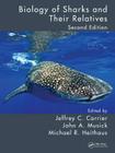 Biology of Sharks and Their Relatives (CRC Marine Biology) By Jeffrey C. Carrier (Editor), John a. Musick (Editor), Michael R. Heithaus (Editor) Cover Image