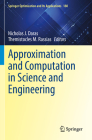 Approximation and Computation in Science and Engineering (Springer Optimization and Its Applications #180) By Nicholas J. Daras (Editor), Themistocles M. Rassias (Editor) Cover Image