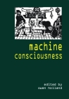 Machine Consciousness (Journal of Consciousness Studies #10) Cover Image