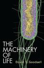 The Machinery of Life By David S. Goodsell Cover Image