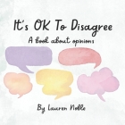 It's OK to Disagree: A book about opinions Cover Image