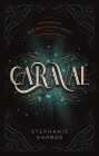 Caraval By Stephanie Garber Cover Image