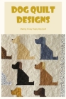 Dog quilt designs: Making A Easy Puppy Dog Quilt By Kathryn Obie Bennett Cover Image