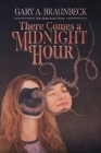 There Comes a Midnight Hour By Gary A. Braunbeck Cover Image