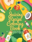 Juice Easy: Juicing Recipe Coloring Book By Robert Nelson Humbert, Lena Semenkova (Illustrator) Cover Image