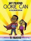 My Friend Ookie Can: A Coloring Book By Iris M. Williams (Editor), Fishline (Illustrator), B. Marie Cover Image