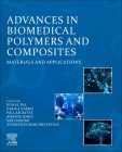 Advances in Biomedical Polymers and Composites: Materials and Applications By Kunal Pal (Editor), Sarika Verma (Editor), Pallab Datta (Editor) Cover Image