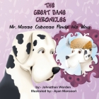 The Great Dane Chronicles: Mr. Moose Caboose Finds His Way By Johnathan Worden Cover Image