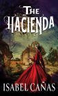 The Hacienda By Isabel Cañas Cover Image