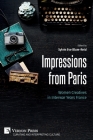 Impressions from Paris: Women Creatives in Interwar Years France By Sylvie Eve Blum-Reid (Editor) Cover Image