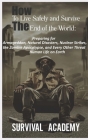 The End of The World: The Ultimate Guide How To Life Safetly And Surviving Anywhere Cover Image