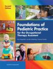 Foundations of Pediatric Practice for the Occupational Therapy Assistant By Amy Wagenfeld, PhD, OTR/L, Jennifer Kaldenberg, MSA, OTR/L, DeLana Honaker, PhD, OTR, FAOTA Cover Image