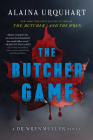 The Butcher Game: A Dr. Wren Muller Novel By Alaina Urquhart Cover Image