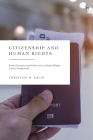 Citizenship and Human Rights: The Conflict of Universal and Exclusive Rights By Christian Kälin Cover Image