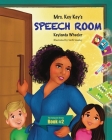 Mrs. Key Key's Speech Room By Keylonda Wheeler, Steffi Stanley (Illustrator) Cover Image