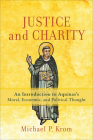 Justice and Charity: An Introduction to Aquinas's Moral, Economic, and Political Thought Cover Image