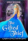 The Gifted Thief: A Reimagined Cinderella Fairytale Romance Retelling Cover Image