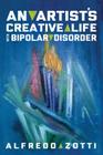 Alfredo's Journey: An Artist's Creative Life with Bipolar Disorder By Alfredo Zotti, Bob Rich (Foreword by) Cover Image