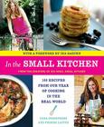 In the Small Kitchen: 100 Recipes from Our Year of Cooking in the Real World Cover Image