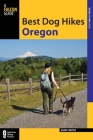 Best Dog Hikes Oregon By Falconguides (Editor) Cover Image