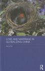 Love and Marriage in Globalizing China (ASAA Women in Asia) By Wang Pan Cover Image