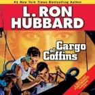 Cargo of Coffins (Stories from the Golden Age) By L. Ron Hubbard, A. Full Cast (Read by), R. F. Daley (Read by) Cover Image