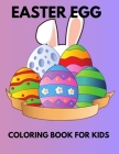 Easter Egg Coloring Book for kids: for kids ages 1-4 2-5 3-8 Toddlers Preschool School gift for boy and girls Coloring Egg By Perla Cover Image