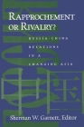 Rapprochement or Rivalry?: Russia-China Relations in a Changing Asia: Russia-China Relations in a Changing Asia Cover Image