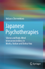 Japanese Psychotherapies: Silence and Body-Mind Interconnectedness in Morita, Naikan and Dohsa-Hou By Velizara Chervenkova Cover Image