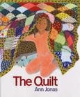 The Quilt By Ann Jonas, Ann Jonas (Illustrator) Cover Image