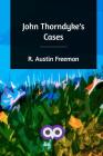 John Thorndyke's Cases By R. Austin Freeman Cover Image
