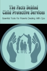 The Facts Behind Child Protective Services: Essential Tools For Parents Dealing With Cps: How To Protect Children & Family From Cps Cover Image