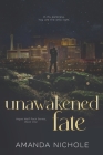 Unawakened Fate By Amanda N. Nichole Cover Image