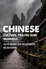 Chinese Culture, Travel And Business: 108 Tips Manages To Be Both Informative And Entertaining: The Chinese Long And Shaping History By Lee McRight Cover Image