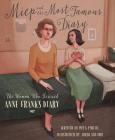 Miep and the Most Famous Diary: The Woman Who Rescued Anne Frank's Diary By Meeg Pincus, Jordi Solano (Illustrator) Cover Image
