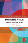 Translating Worlds: Migration, Memory, and Culture By Susannah Radstone (Editor), Rita Wilson (Editor) Cover Image