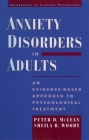 Anxiety Disorders in Adults: An Evidence-Based Approach to Psychological Treatment (Guidebooks in Clinical Psychology) By Peter D. McLean, Sheila R. Woody Cover Image