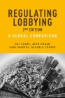 Regulating Lobbying: A Global Comparison, 2nd Edition By Raj Chari, John Hogan, Gary Murphy Cover Image