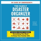 In Case of Emergency: The Family Disaster Organizer: From Natural Disasters to Pandemics, Everything You Need to Keep Your Family Safe By Eileen Stevens (Read by), Alison Stewart Cover Image
